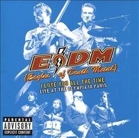 Eagles Of Death Meta - I Love You All The Time: Live/olympia (CD)
