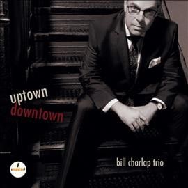 Bill Trio Charlap - Uptown Downtown (CD)