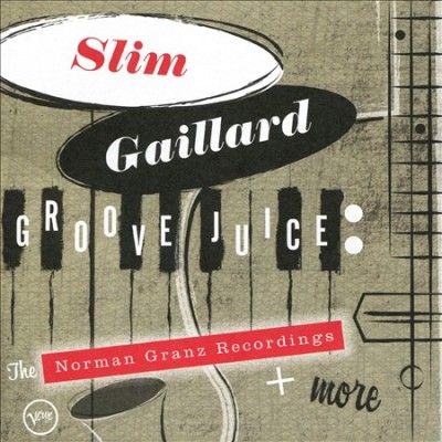 Slim Gaillard - Groove Juice: Norman Granz Recordings (CD)