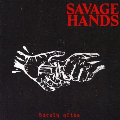 Savage Hands - Barely Alive (CD)