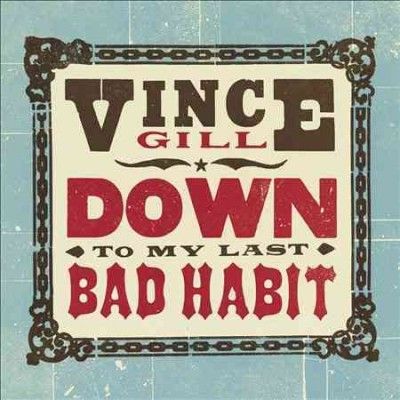 Vince Gill - Down To My Last Bad Habit (Vinyl)
