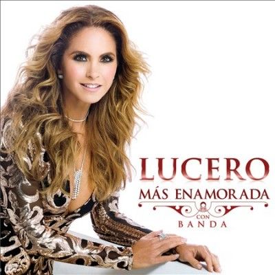 Lucero - Mas Enamorada Con Banda (CD)