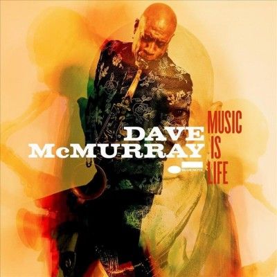 Dave Mcmurray - Music Is Life (CD)