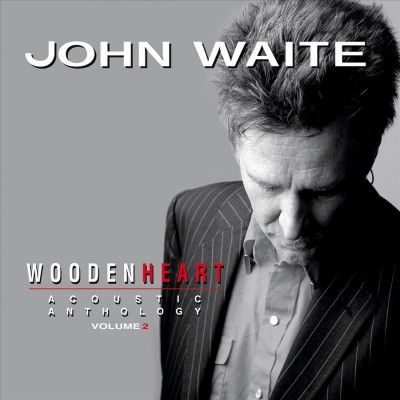 John Waite - Wooden Heart Acoustic Anthology V2 (CD)
