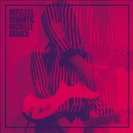 Michelle Branch - Hopeless Romantic (Vinyl)