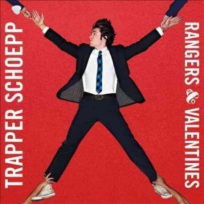 Trapper Schoepp - Rangers &amp; Valentines (CD)