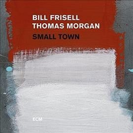 Bill Frisell - Small Town (Vinyl)