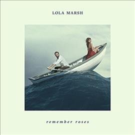 Lola Marsh - Remember Roses (Vinyl)