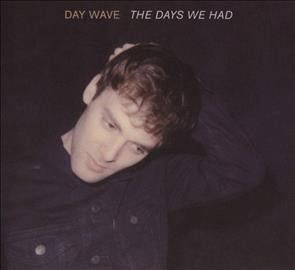 Day Wave - Days We Had (CD)