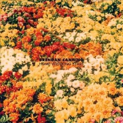 Brendan Canning - Home Wrecking Years (Vinyl)