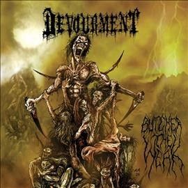 Devourment - Butcher The Weak (Vinyl)