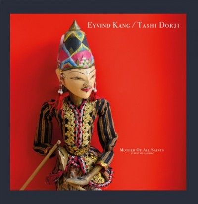 Eyvind Kang - Mother Of All Saints (puppet On A Str (Vinyl)