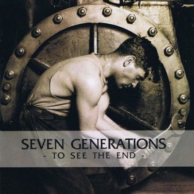 Seven Generations - To See The End (Vinyl)