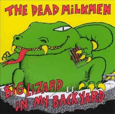 Dead Milkmen - Big Lizard In My Backyard (Vinyl)