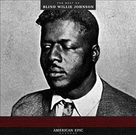 Blind Willie Johnson - American Epic: Best Of Blind Willie Jo (Vinyl)