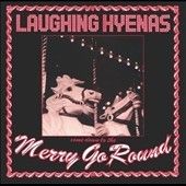 Laughing Hyenas - Merry Go Round (Vinyl)