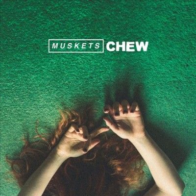 Muskets - Chew (Vinyl)