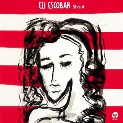 Eli Escobar - Shout (Vinyl)