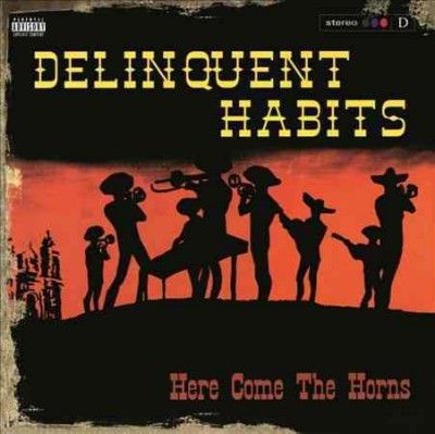 Delinquent Habits - Here Comes The Horns (Vinyl)