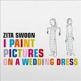 Zita Swoon - I Paint Pictures On A Wedding Dress (Vinyl)