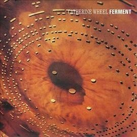 Catherine Wheel - Ferment (Vinyl)
