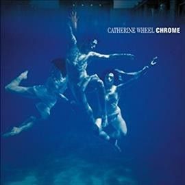 Catherine Wheel - Chrome (Vinyl)