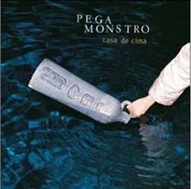 Pega Monstro - Casa De Cima (Vinyl)