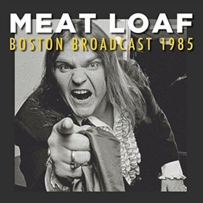 Meat Loaf - Boston Broadcast: 1985 (Vinyl)