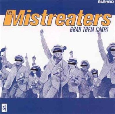 Mistreaters - Grab Them Cakes (Vinyl)