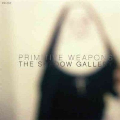 Primitive Weapons - Shadow Gallery (Vinyl)