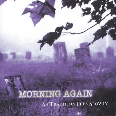 Morning Again - As Tradition Dies Slowly (Vinyl)