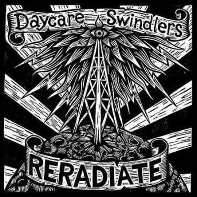 Daycare Swindlers - Reradiate (Vinyl)