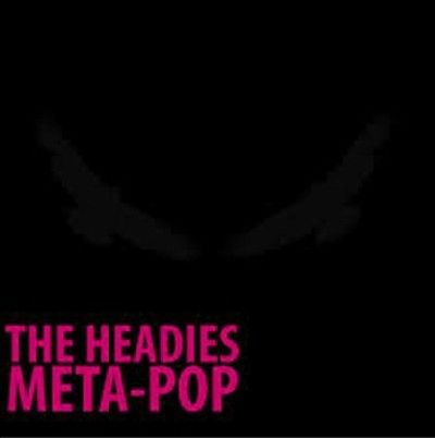 Headies - Meta Pop (Vinyl)