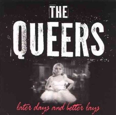 Queers - Later Days And Better Lays (Vinyl)