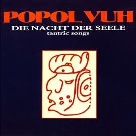Popol Vuh - Die Nacht Der Seele (tantric Songs) (Vinyl)