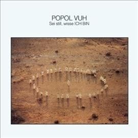 Popol Vuh - Sei Still Wisse Ich Bin (Vinyl)