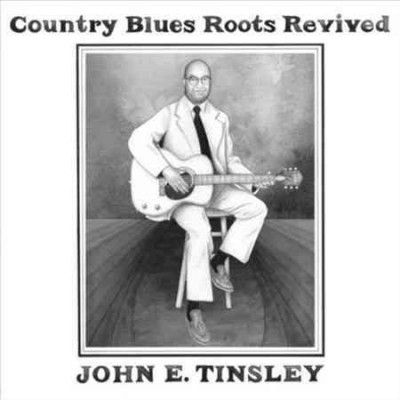 John E. Tinsley - Country Blues Roots Revived (Vinyl)