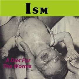 Ism - Diet For The Worms (Vinyl)