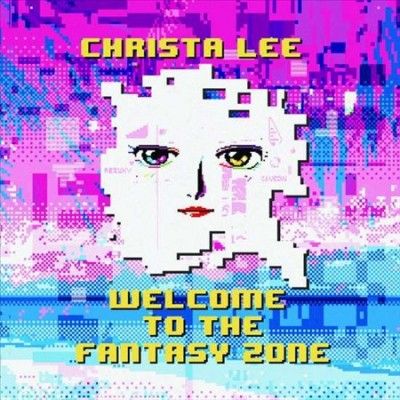 Christa Lee - Welcome To The Fantasy Zone (Vinyl)