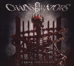 Chains Over Razors - Crown The Villain (CD)