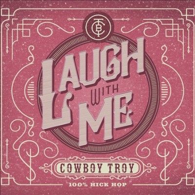 Cowboy Troy - Laugh With Me (CD)