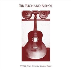 Richard Bishop - Vdsq Solo Acoustic: Vol 8 (Vinyl)