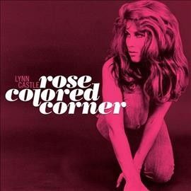 Lynn Castle - Rose Colored Corner (Vinyl)