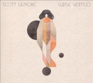 Scott Gilmore - Subtle Vertigo (CD)