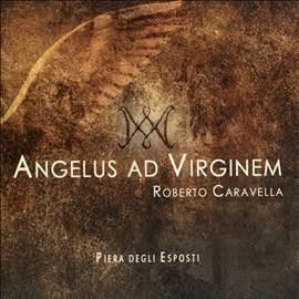 Roberto Caravella - Caravella: Angelus Ad Virginem (CD)