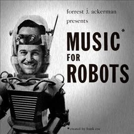 Forrest Ja Ackerman - Music For Robots (ost) (Vinyl)