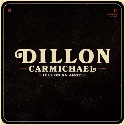 Dillon Carmichael - Hell On An Angel (CD)