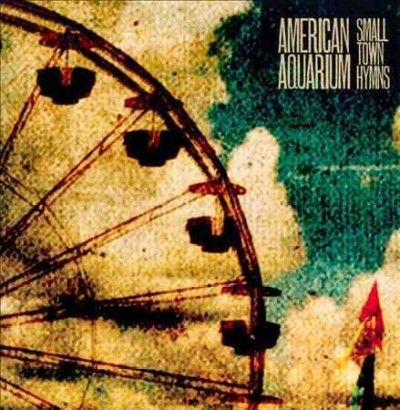 American Aquarium - Small Town Hymns (CD)