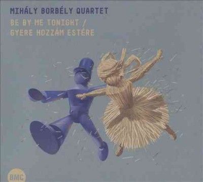 Mihaly Borbely - Be By Me Tonight (CD)