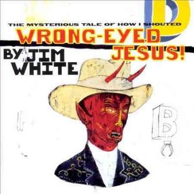 Jim White - Mysterious Tale Of How I Shouted Wron (Vinyl)